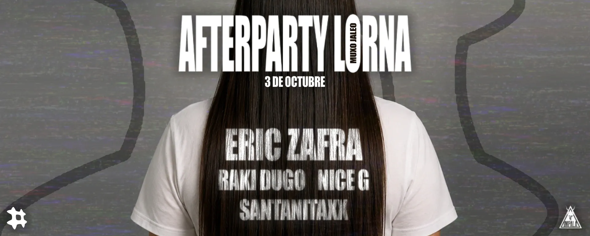Afterparty Lorna by muxo jaleo en Sala Impala el 3 de Octubre
