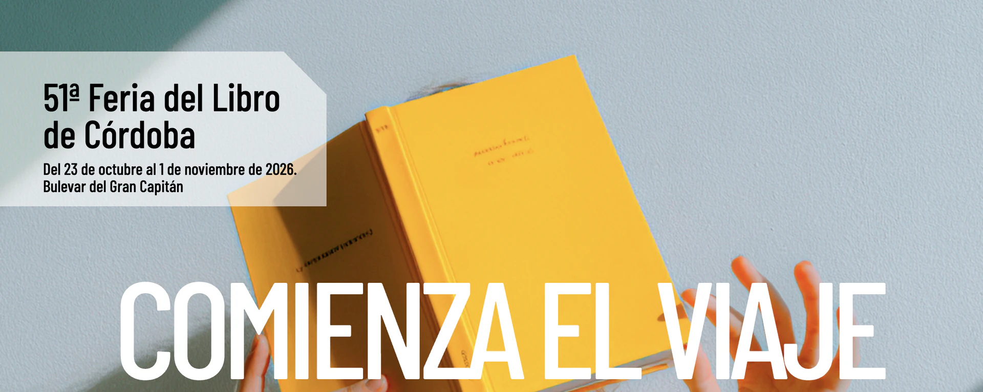 51ª Feria del Libro de Córdoba  Del 23 de octubre al 1 de noviembre de 2026. Bulevar del Gran Capitán