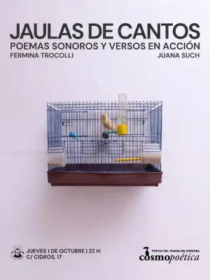 Cartel Jaulas de Cantos | Cosmopoética