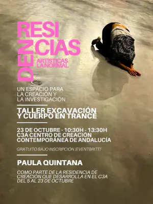 Cartel del taller "Excavación y cuerpo en trance" impartido por Paula Quintana en el C3A. Al fondo aparece la fotografía de una persona inclinada hacia adelante sobre el suelo en una pose de danza o performance. En letras en rosa chillón y blanco se destaca el texto del taller, la fecha "23 de octubre, 10:30h - 13:30h", la ubicación "C3A Centro de Creación Contemporánea de Andalucía" y el aviso de inscripción gratuita vía Eventbrite.